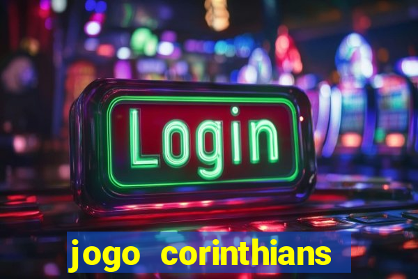 jogo corinthians hoje futemax
